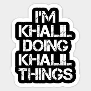 Khalil Name T Shirt - Khalil Doing Khalil Things Sticker